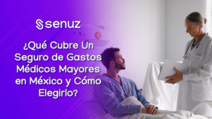 Lee más sobre el artículo ¿Qué Cubre Un Seguro de Gastos Médicos Mayores en México y Cómo Elegirlo?